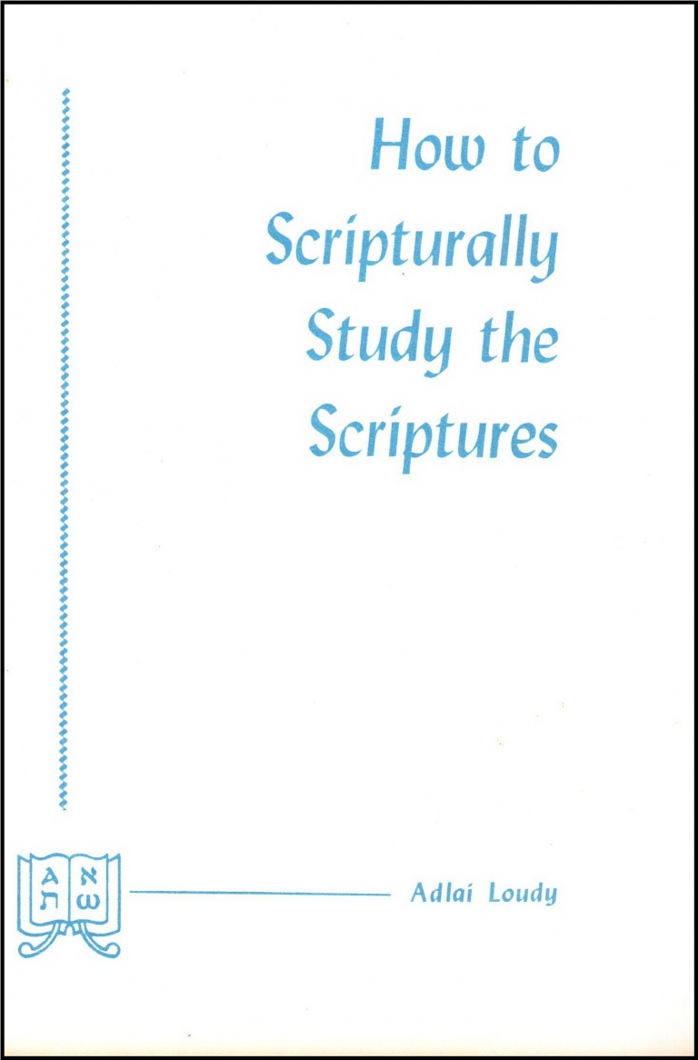 How to Scripturally Study the Scriptures - Concordant Publishing Concern